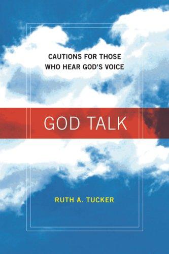 God Talk: Cautions For Those Who Hear God's Voice