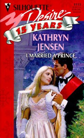 I Married A Prince (Harlequin Desire, No 1115)