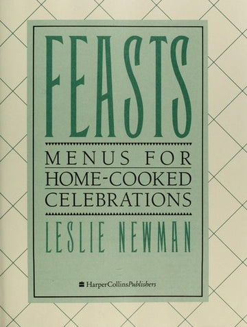 Feasts: Menus For Home-Cooked Celebrations: menus for home-cooked celebrations