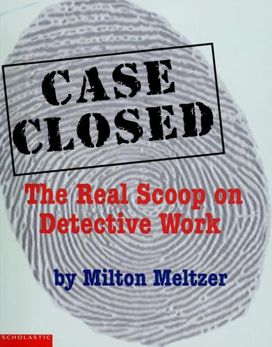 Case Closed: The Real Scoop On Detective Work