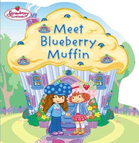 Strawberry Shortcake: Meet Blueberry Muffin (Strawberry Shortcake)