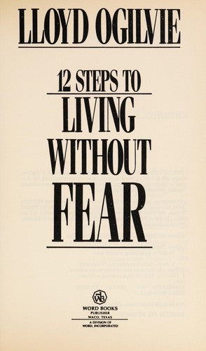 12 Steps To Living Without Fear