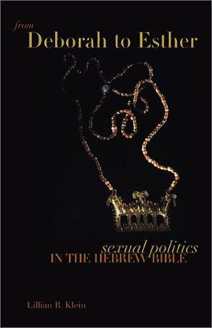 From Deborah To Esther: sexual politics in the Hebrew Bible