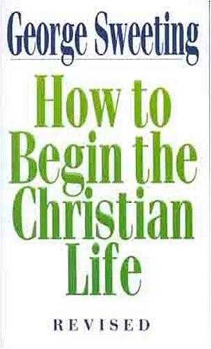 How To Begin The Christian Life