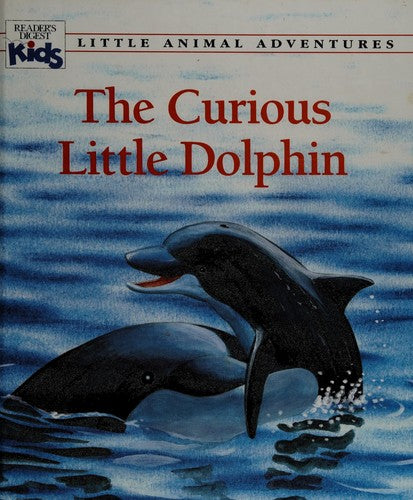 The Curious Little Dolphin (Little Animal Adventures)