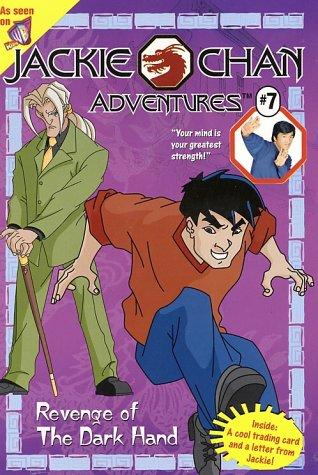 Jackie Chan #7: Revenge Of The Dark Hand (Jackie Chan Adventures)