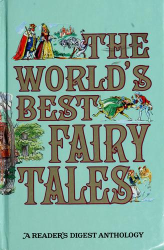 The World's Best Fairy Tales, A Reader's Digest Anthology: a Reader's digest anthology