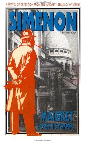 Maigret Loses His Temper (Maigret Series Of Mystery Novels)