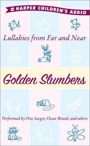 Golden Slumbers: Lullabies from Far and Near