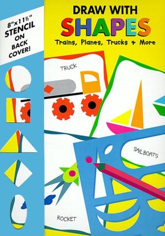 Draw with Shapes: Trains, Planes, Trucks & More