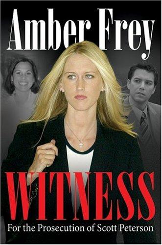 Witness: For The Prosecution Of Scott Peterson
