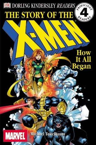 Dk Readers: Creating The X-Men, How It All Began (Level 4: Proficient Readers)'