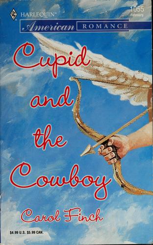 Cupid And The Cowboy (Harlequin American Romance Series)