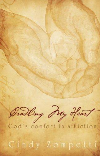 Cradling My Heart: God's comfort in affliction