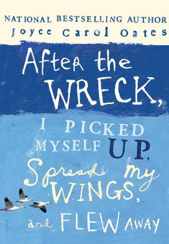After The Wreck, I Picked Myself Up, Spread My Wings, And Flew Away