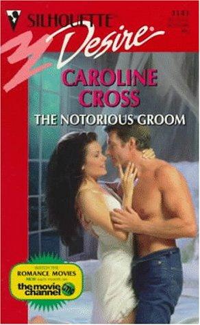 The Notorious Groom (Silhouette Desire)