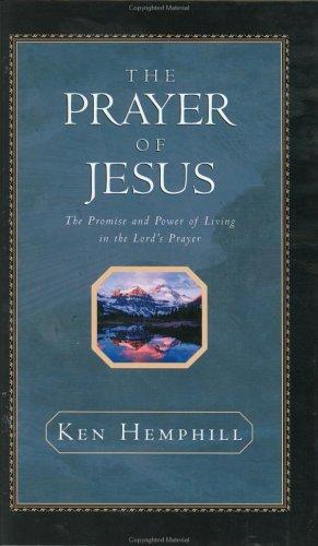 The Prayer Of Jesus (with Autographed): the promise and power of living in the Lord's prayer