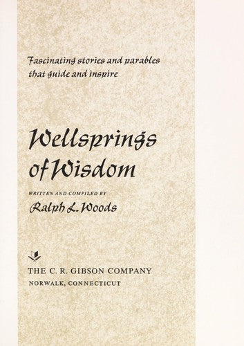 Wellsprings Of Wisdom Fascinating Stories And Parables That Guide And Inspire