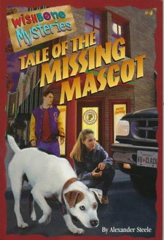 Tale Of The Missing Mascot (Wishbone Mysteries)