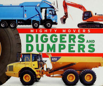 Diggers And Dumpers (Mighty Movers)