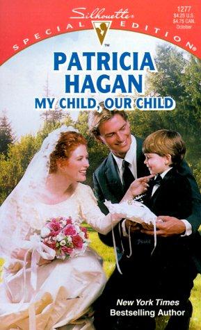 My Child Our Child (New York Times Bestselling Author) (Silhouette Special Edition, 1277)