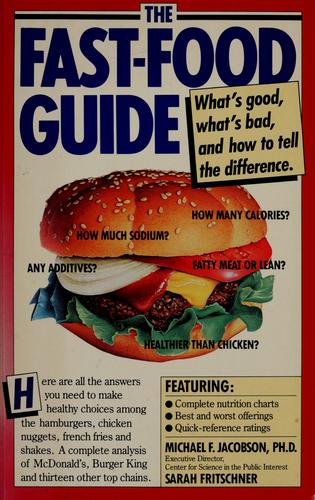 The Fast-Food Guide: What's Good, What's Bad, And How To Tell The Difference