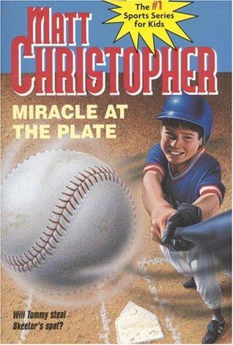 Miracle At The Plate (Matt Christopher Sports Classics)