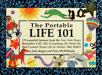 The Portable Life 101: 179 Essential Lessons From The N Y Times Bestseller Life 101 : Everything We Wish We Had Learned About Life In School-But Didn't