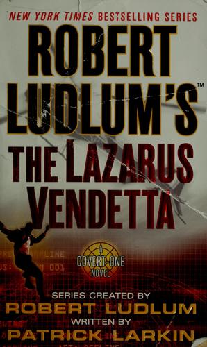 Robert Ludlum's The Lazarus Vendetta: A Covert-One Novel (Covert-One)