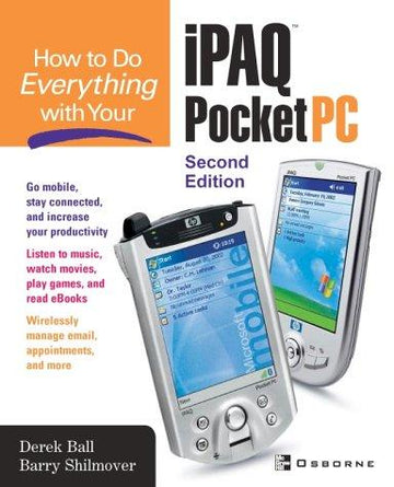How To Do Everything With Your Ipaq Pocket PC: Second Edition