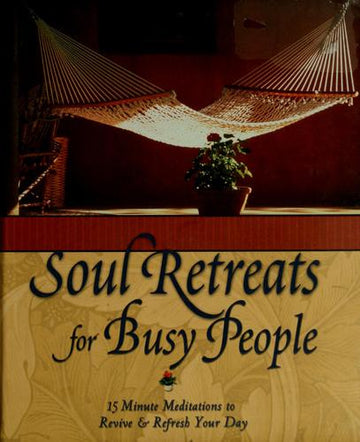 Soul Retreats For Busy People