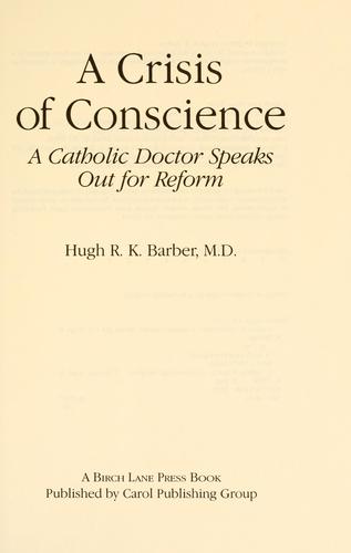 A Crisis of Conscience: A Catholic Doctor Speaks Out for Reform