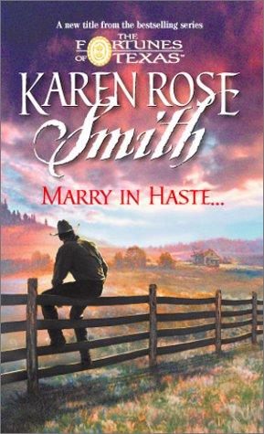 Marry In Haste (Continuities Plus) (The Fortunes Of Texas)