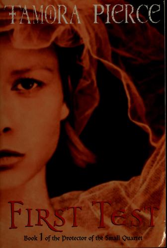 First Test: Book 1 of the Protector of the Small Quartet