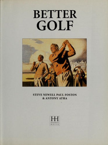 Better Golf - Everything You Need To Know About Golf And How To Play The Game