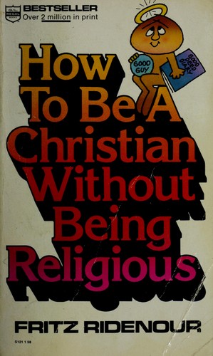 How To Be A Christian Without Being Religious