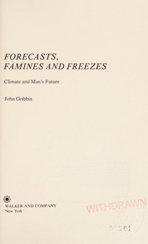 Forecasts, Famines, And Freezes: Climate And Man's Future: climate and man's future