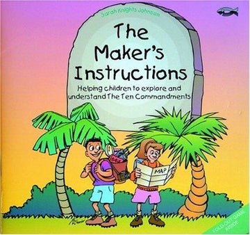 The Maker's Instructions: helping children to explore and undestand the ten commandments