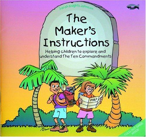 The Maker's Instructions: helping children to explore and undestand the ten commandments