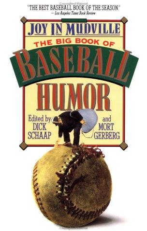 Joy In Mudville: The Big Book of Baseball Humor