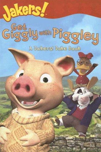 Get Giggly With Piggley: a Jakers! joke book
