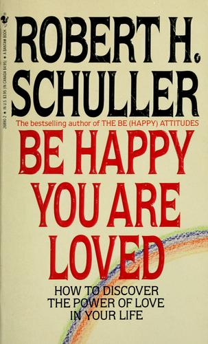 Be Happy You Are Loved