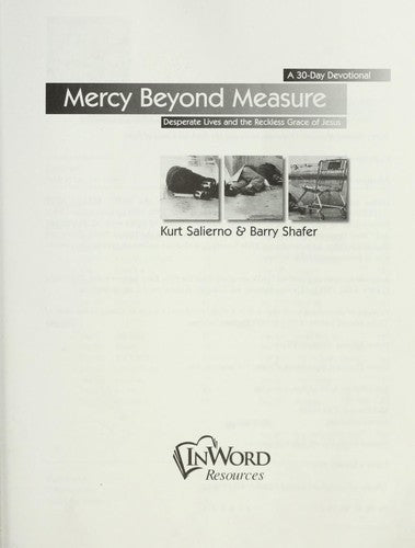 Mercy Beyond Measure: Desperate Lives And The Reckless Grace Of Jesus: desperate lives and the reckless grace of Jesus