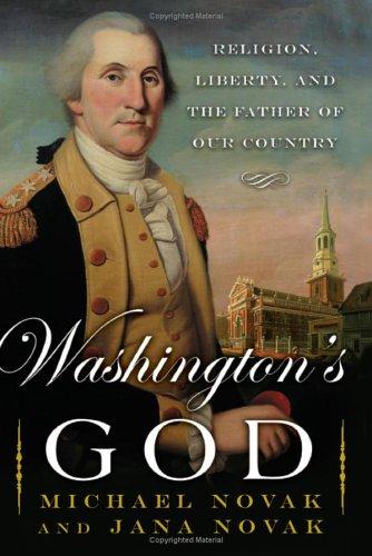 Washington's God: religion, liberty, and the father of our country