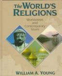 The World's Religions: Worldviews And Contemporary Issues