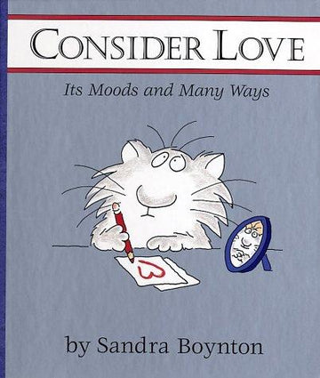 Consider Love: Its Moods And Many Ways