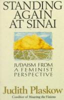 Standing Again At Sinai: Judaism From A Feminist Perspective: Judaism from a feminist perspective