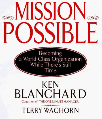Mission Possible: Becoming A World-Class Organization While There's Still Time