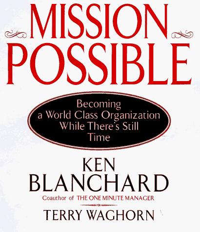 Mission Possible: Becoming A World-Class Organization While There's Still Time