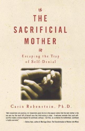 The Sacrificial Mother: Escaping The Trap Of Self-Denial